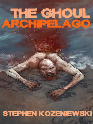 cover image of The Ghoul Archipelago